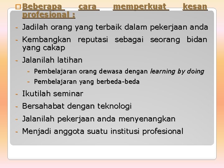 � Beberapa profesional : cara memperkuat kesan - Jadilah orang yang terbaik dalam pekerjaan
