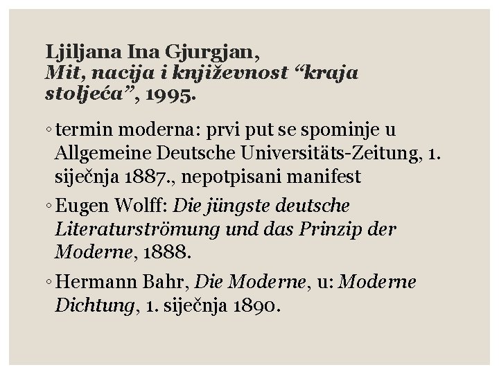 Ljiljana Ina Gjurgjan, Mit, nacija i književnost “kraja stoljeća”, 1995. ◦ termin moderna: prvi