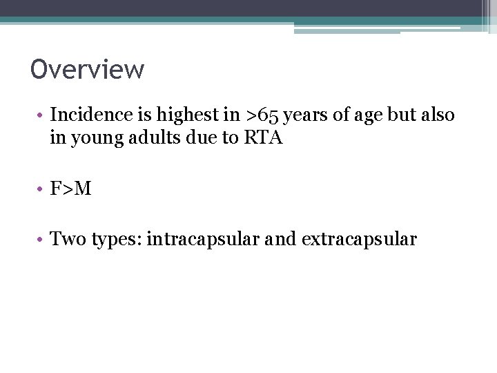 Overview • Incidence is highest in >65 years of age but also in young