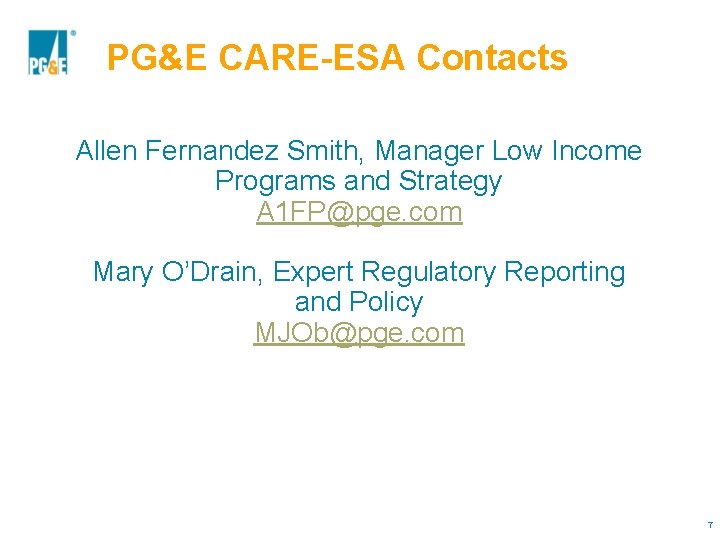 PG&E CARE-ESA Contacts Allen Fernandez Smith, Manager Low Income Programs and Strategy A 1