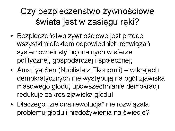 Czy bezpieczeństwo żywnościowe świata jest w zasięgu ręki? • Bezpieczeństwo żywnościowe jest przede wszystkim