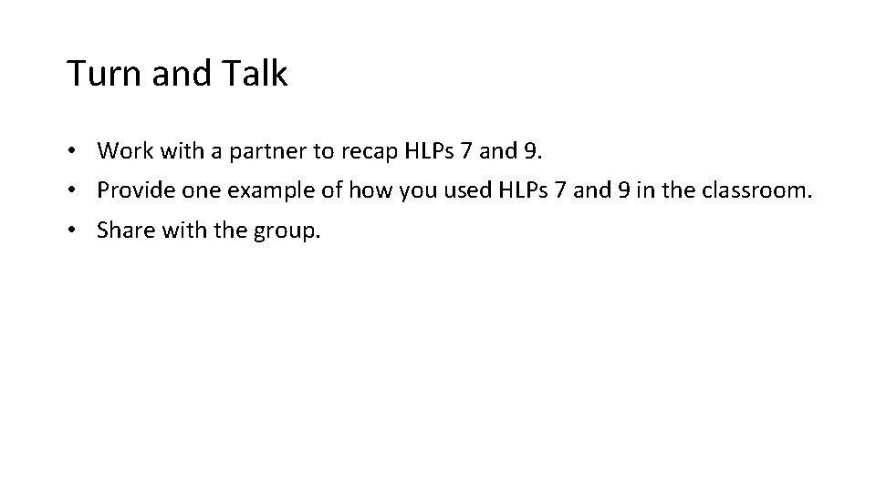 Turn and Talk • Work with a partner to recap HLPs 7 and 9.