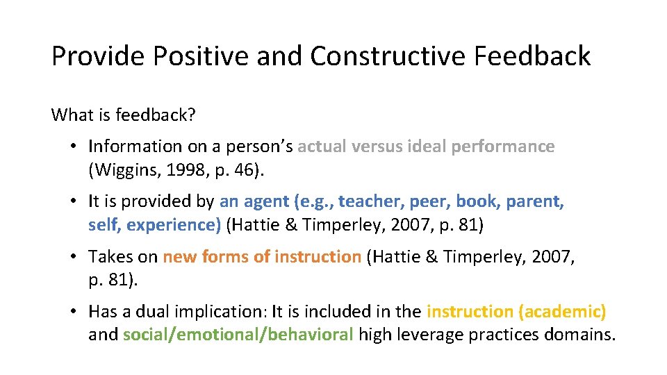 Provide Positive and Constructive Feedback What is feedback? • Information on a person’s actual