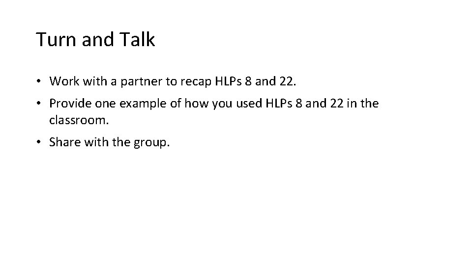 Turn and Talk • Work with a partner to recap HLPs 8 and 22.