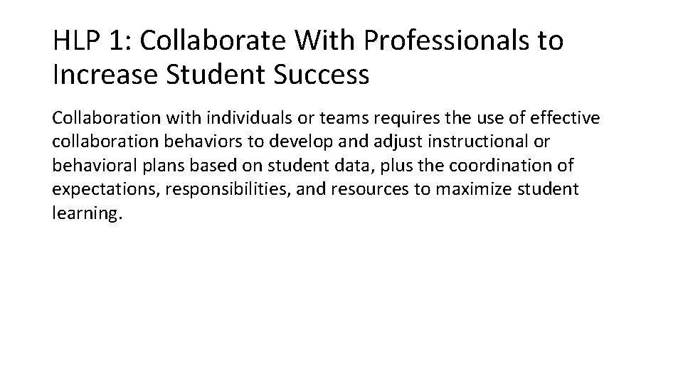 HLP 1: Collaborate With Professionals to Increase Student Success Collaboration with individuals or teams