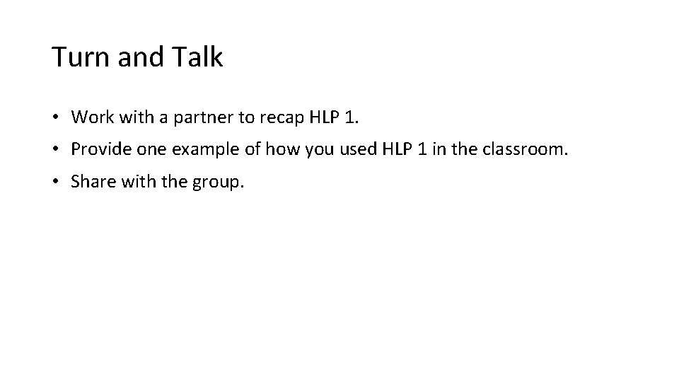 Turn and Talk • Work with a partner to recap HLP 1. • Provide