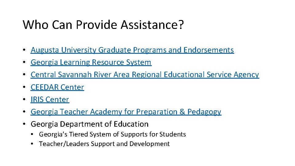 Who Can Provide Assistance? • • Augusta University Graduate Programs and Endorsements Georgia Learning