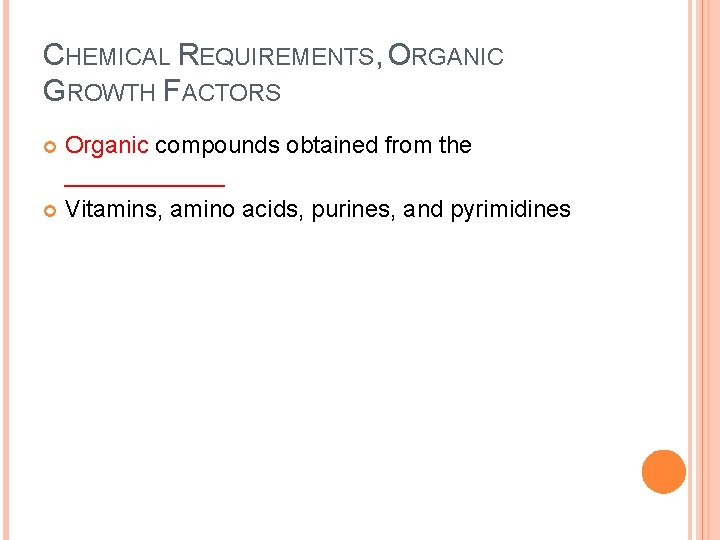 Which Of The Following Is An Organic Growth Factor CH 6 7 M ICROBIAL GROWTH AND CONTROL