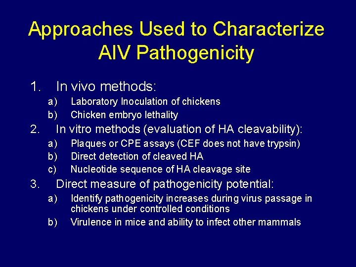 Approaches Used to Characterize AIV Pathogenicity 1. In vivo methods: a) b) 2. In Approaches Used to Characterize AIV Pathogenicity 1. In vivo methods: a) b) 2. In