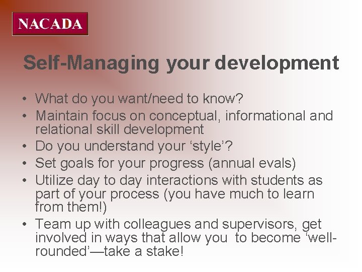 Self-Managing your development • What do you want/need to know? • Maintain focus on