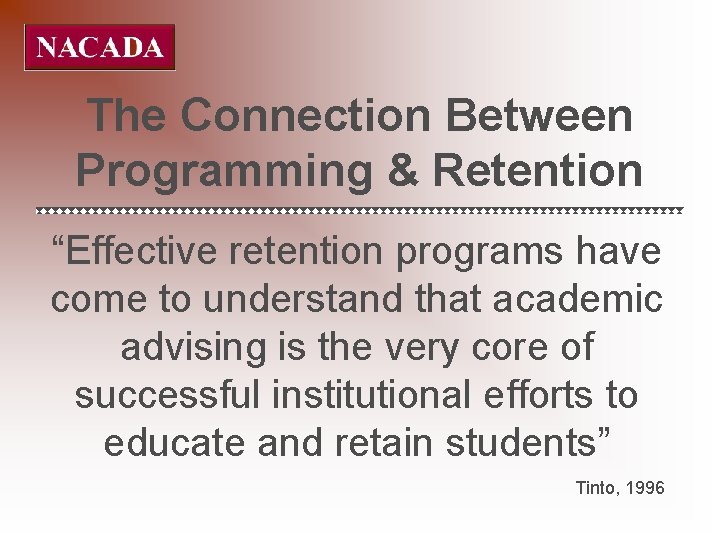 The Connection Between Programming & Retention “Effective retention programs have come to understand that