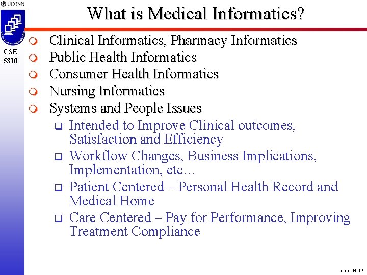 What is Medical Informatics? m CSE 5810 m m Clinical Informatics, Pharmacy Informatics Public