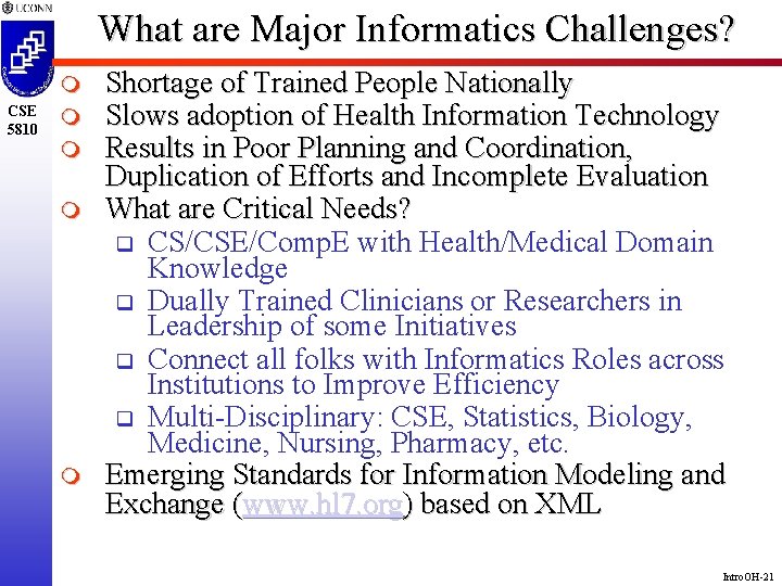 What are Major Informatics Challenges? CSE 5810 m m m Shortage of Trained People