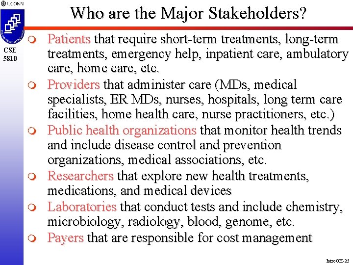 Who are the Major Stakeholders? m CSE 5810 m m m Patients that require