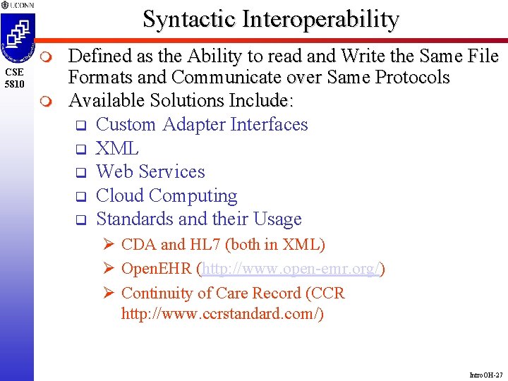 Syntactic Interoperability m CSE 5810 m Defined as the Ability to read and Write