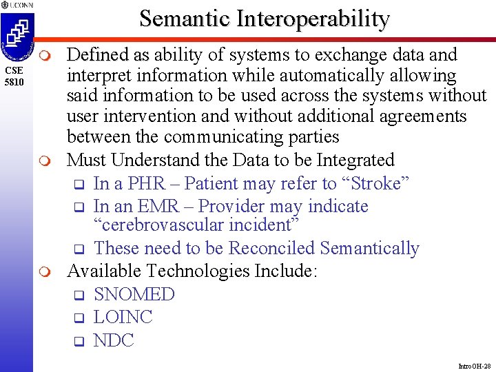 Semantic Interoperability m CSE 5810 m m Defined as ability of systems to exchange