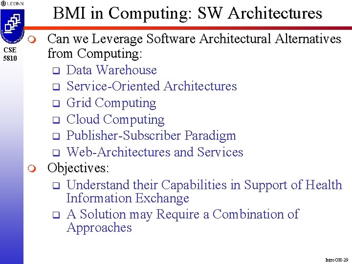 BMI in Computing: SW Architectures m CSE 5810 m Can we Leverage Software Architectural