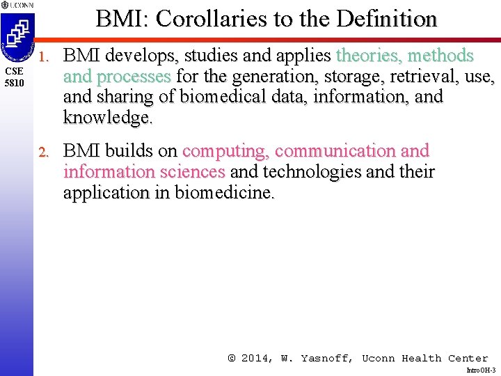 BMI: Corollaries to the Definition 1. BMI develops, studies and applies theories, methods and