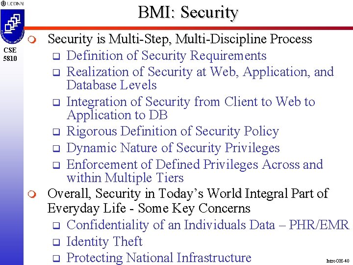 BMI: Security m CSE 5810 m Security is Multi-Step, Multi-Discipline Process q Definition of