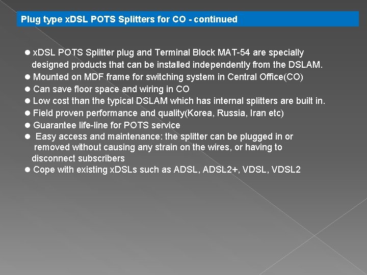 Plug type x. DSL POTS Splitters for CO - continued l x. DSL POTS