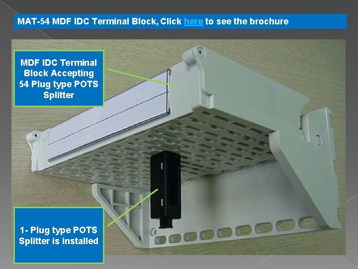MAT-54 MDF IDC Terminal Block, Click here to see the brochure MDF IDC Terminal
