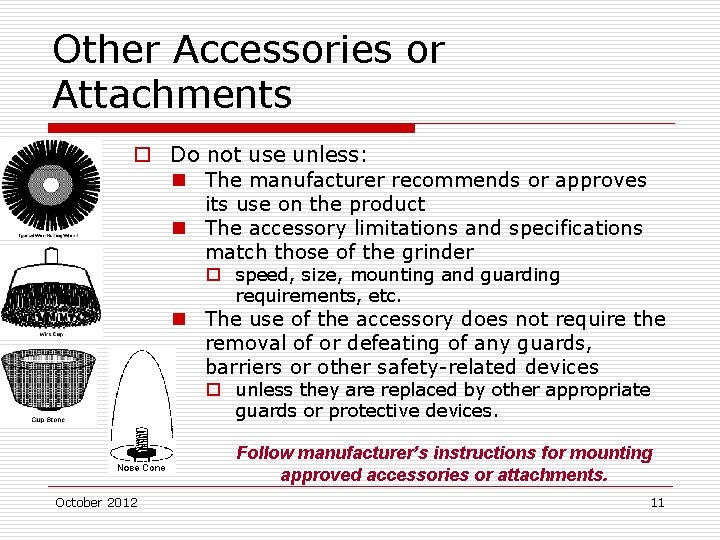 Other Accessories or Attachments o Do not use unless: n The manufacturer recommends or