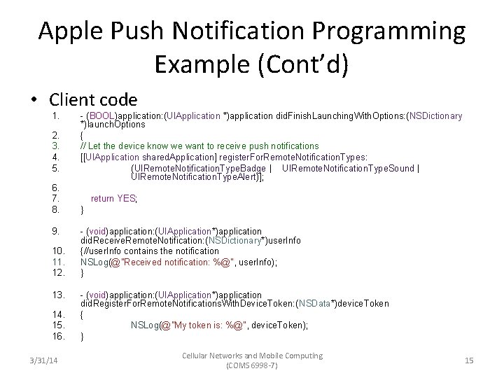 Apple Push Notification Programming Example (Cont’d) • Client code 1. 2. 3. 4. 5.