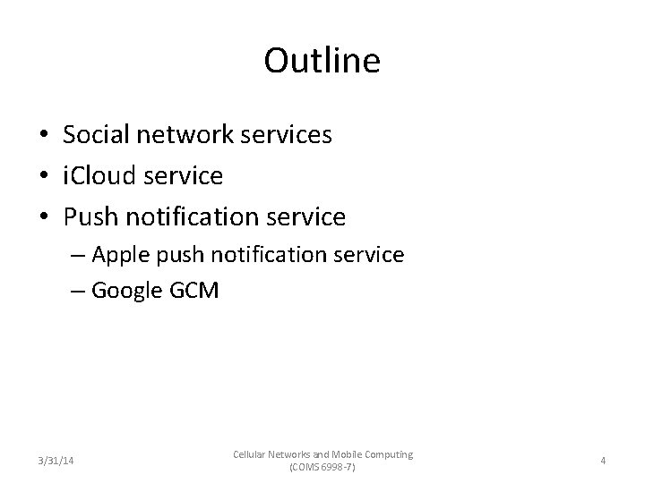 Outline • Social network services • i. Cloud service • Push notification service –
