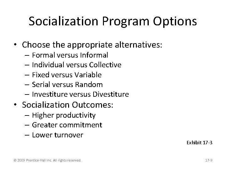 Socialization Program Options • Choose the appropriate alternatives: – Formal versus Informal – Individual