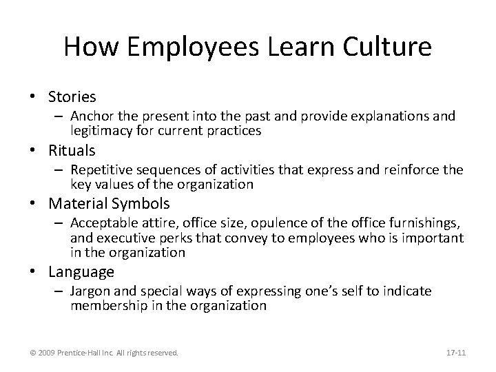 How Employees Learn Culture • Stories – Anchor the present into the past and