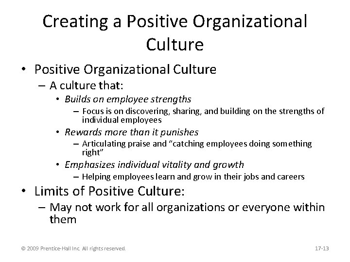 Creating a Positive Organizational Culture • Positive Organizational Culture – A culture that: •