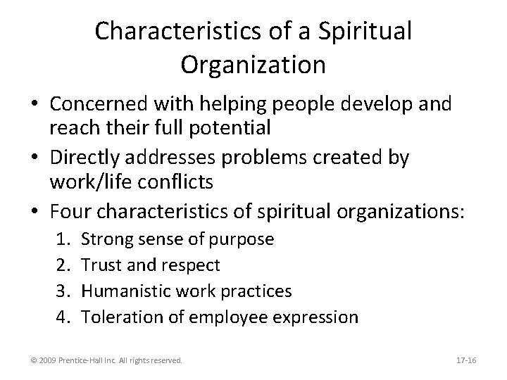 Characteristics of a Spiritual Organization • Concerned with helping people develop and reach their