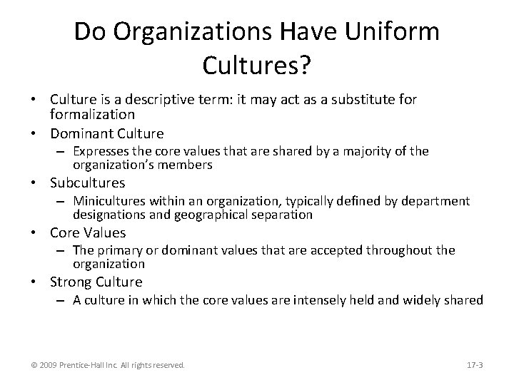 Do Organizations Have Uniform Cultures? • Culture is a descriptive term: it may act