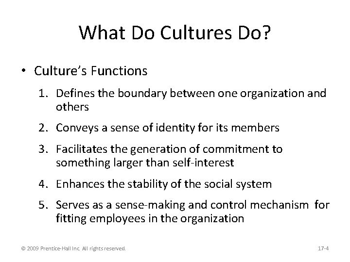 What Do Cultures Do? • Culture’s Functions 1. Defines the boundary between one organization