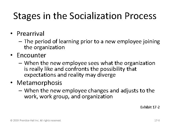 Stages in the Socialization Process • Prearrival – The period of learning prior to