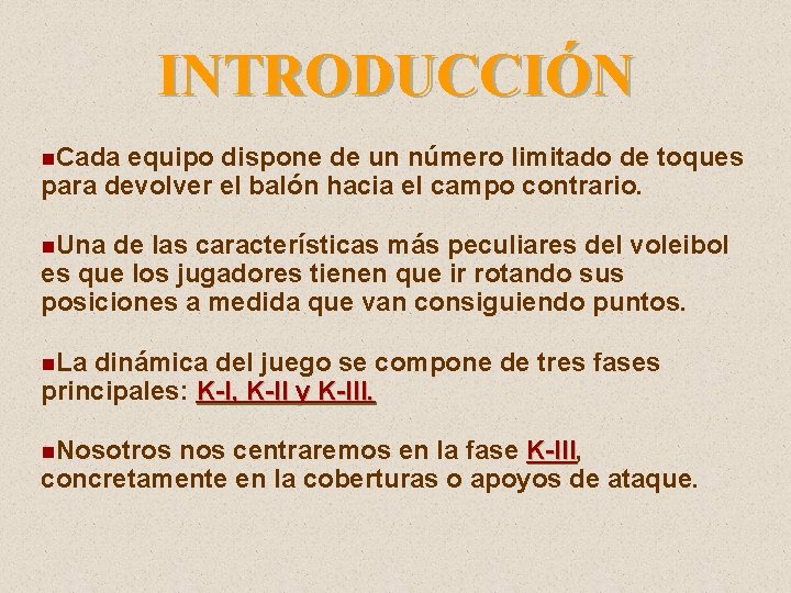 INTRODUCCIÓN n. Cada equipo dispone de un número limitado de toques para devolver el