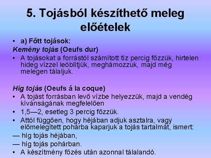 5. Tojásból készíthető meleg előételek • a) Főtt tojások: Kemény tojás (Oeufs dur) •