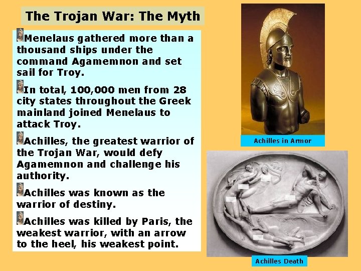 The Trojan War: The Myth Menelaus gathered more than a thousand ships under the