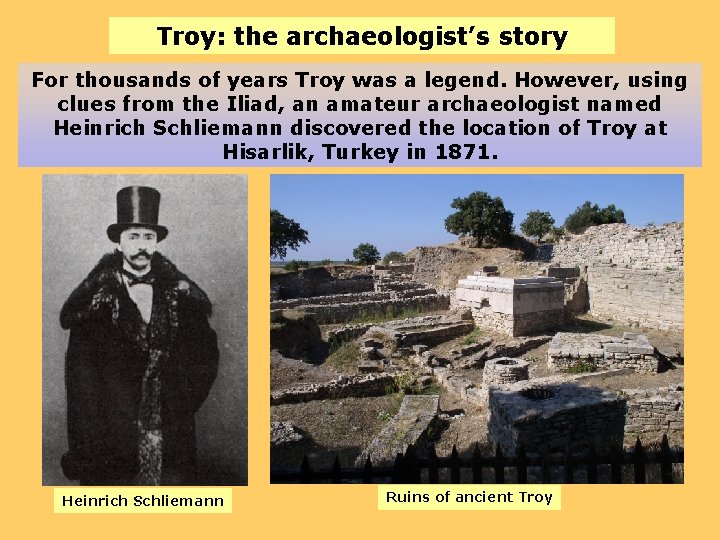 Troy: the archaeologist’s story For thousands of years Troy was a legend. However, using
