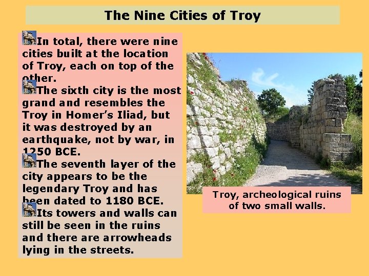 The Nine Cities of Troy In total, there were nine cities built at the