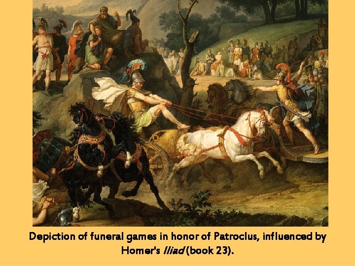 Depiction of funeral games in honor of Patroclus, influenced by Homer's Iliad (book 23).