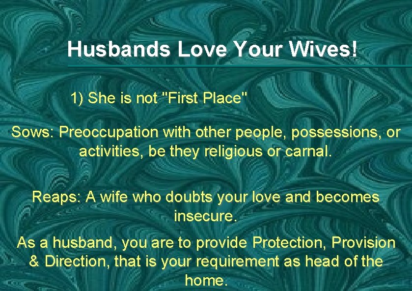 Husbands Love Your Wives! 1) She is not "First Place" Sows: Preoccupation with other