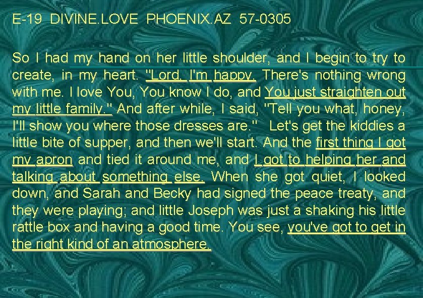 E-19 DIVINE. LOVE PHOENIX. AZ 57 -0305 So I had my hand on her