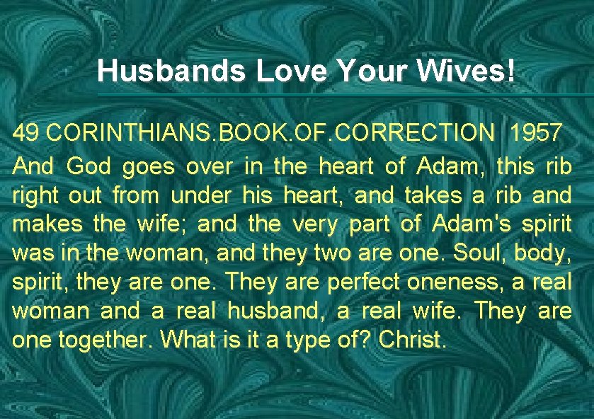 Husbands Love Your Wives! 49 CORINTHIANS. BOOK. OF. CORRECTION 1957 And God goes over