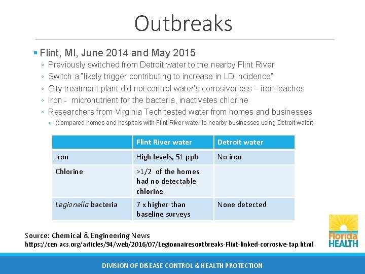 Outbreaks § Flint, MI, June 2014 and May 2015 ◦ ◦ ◦ Previously switched