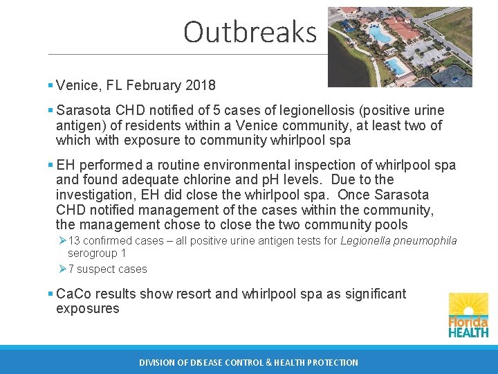 Outbreaks § Venice, FL February 2018 § Sarasota CHD notified of 5 cases of