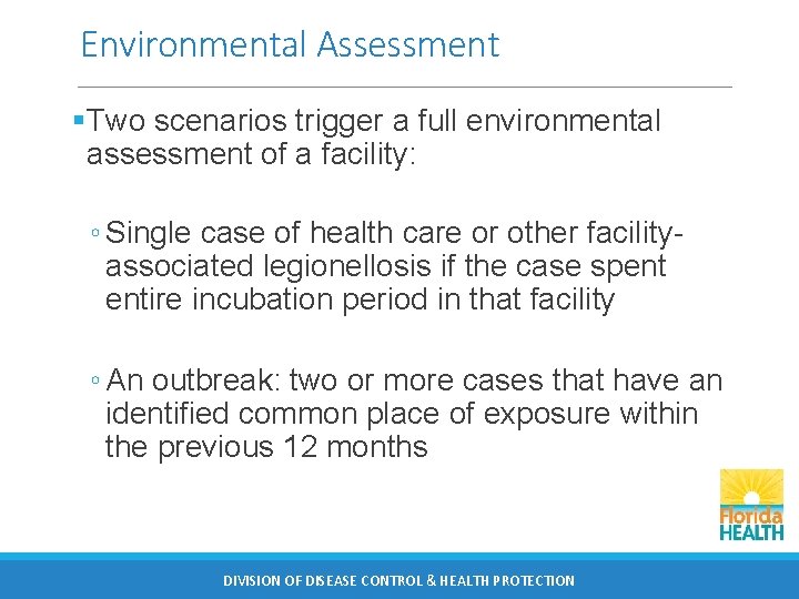 Environmental Assessment §Two scenarios trigger a full environmental assessment of a facility: ◦ Single