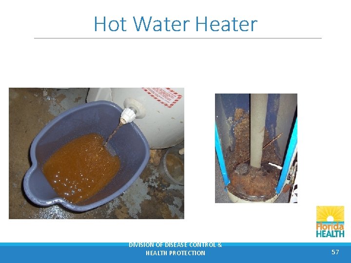 Hot Water Heater DIVISION OF DISEASE CONTROL & HEALTH PROTECTION 57 