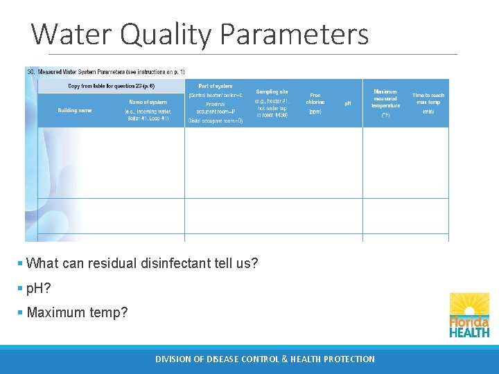 Water Quality Parameters § What can residual disinfectant tell us? § p. H? §