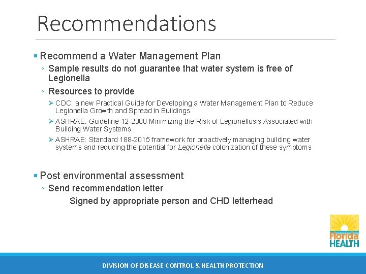 Recommendations § Recommend a Water Management Plan ◦ Sample results do not guarantee that